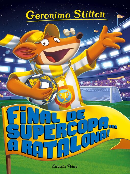 Geronimo Stilton创作的Final de Supercopa... a Ratalona!作品的详细信息 - 可供借阅
